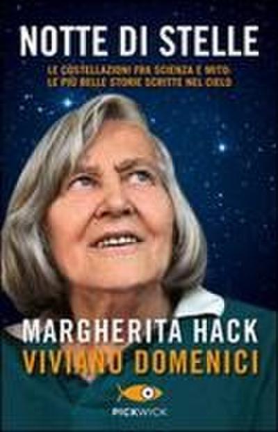 Notte di stelle. Le costellazioni fra scienza e mito: le più belle storie scritte nel cielo