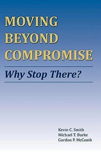 Moving Beyond Compromise