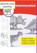 Aprenda Como Desenhar Dinossauros