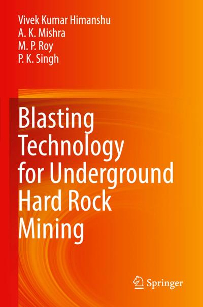Blasting Technology for Underground Hard Rock Mining