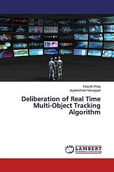 Deliberation of Real Time Multi-Object Tracking Algorithm