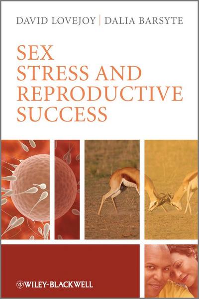 Lovejoy, D: Sex, Stress and Reproductive Success