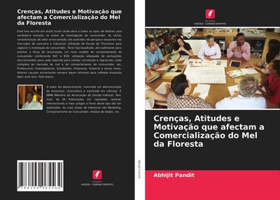 Crenças, Atitudes e Motivação que afectam a Comercialização do Mel da Floresta