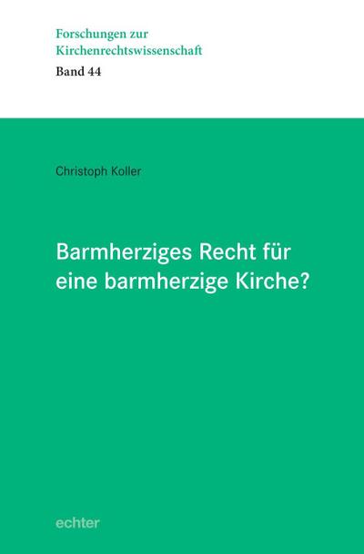 Barmherziges Recht für eine barmherzige Kirche?