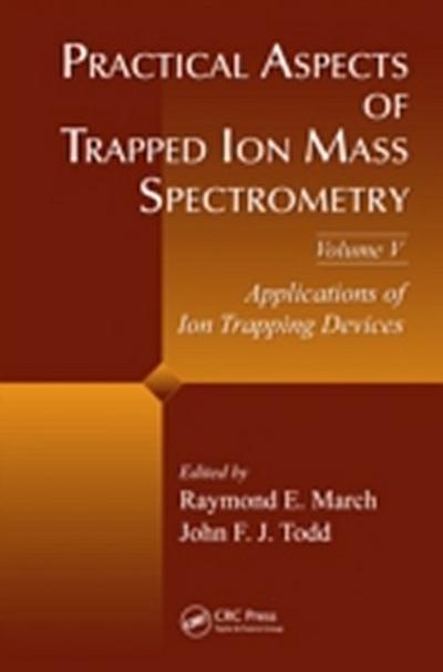Practical Aspects of Trapped Ion Mass Spectrometry, Volume V