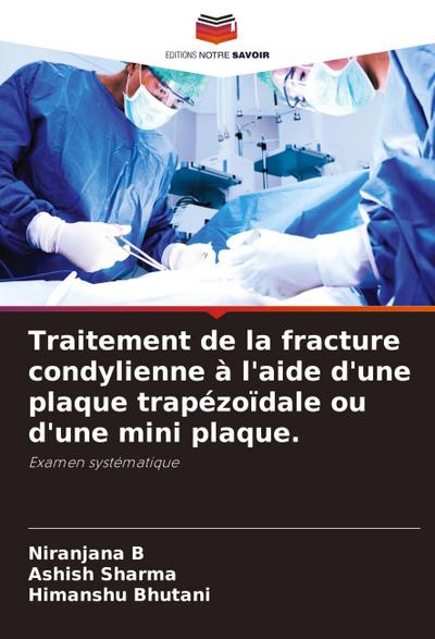Traitement de la fracture condylienne à l’aide d’une plaque trapézoïdale ou d’une mini plaque.