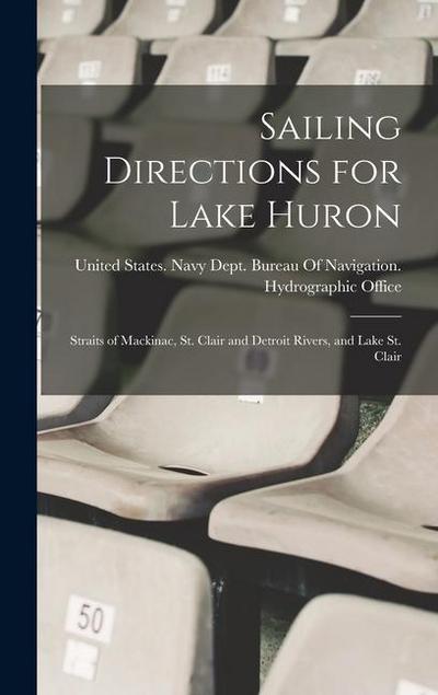 Sailing Directions for Lake Huron: Straits of Mackinac, St. Clair and Detroit Rivers, and Lake St. Clair