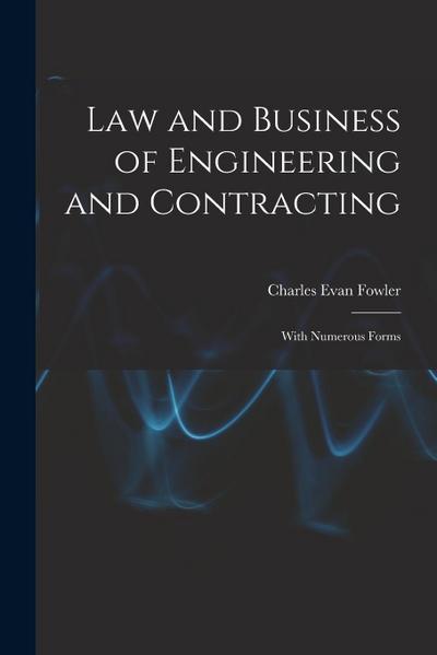 Law and Business of Engineering and Contracting: With Numerous Forms