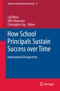 How School Principals Sustain Success over Time: International Perspectives: 14 (Studies in Educational Leadership, 14)