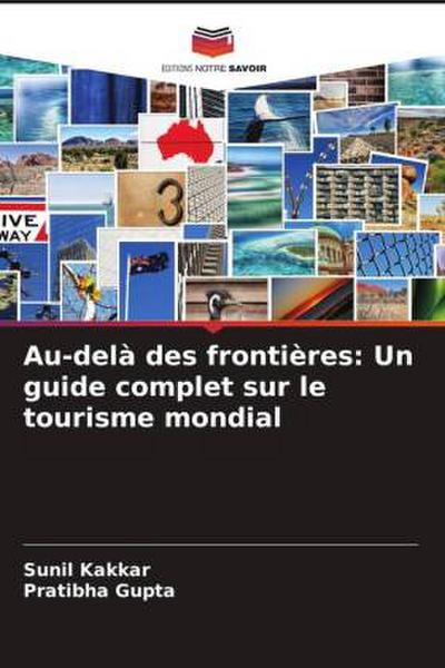 Au-delà des frontières: Un guide complet sur le tourisme mondial