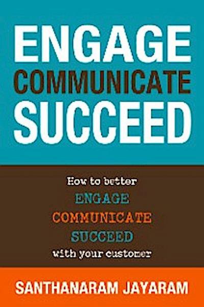 Engage, Communicate, Succeed