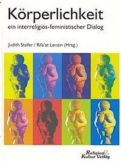 Körperlichkeit - Ein interreligiös-feministischer Dialog