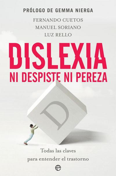 Dislexia : ni despiste ni pereza : todas las claves para entender el trastorno