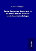 Briefe Goethes an Sophie von La Roche und Bettina Brentano