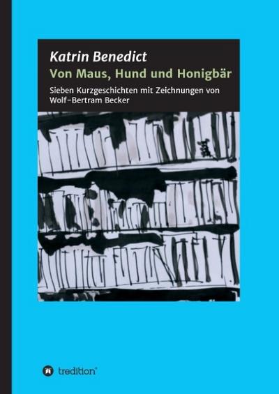 Von Maus, Hund und Honigbär