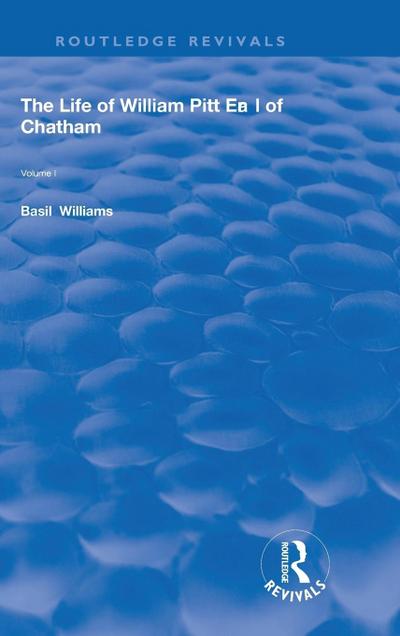 The Life of Wiliam Pitt Earl of Chatham