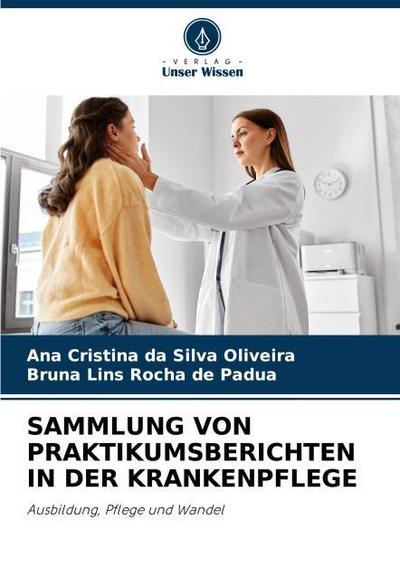 SAMMLUNG VON PRAKTIKUMSBERICHTEN IN DER KRANKENPFLEGE