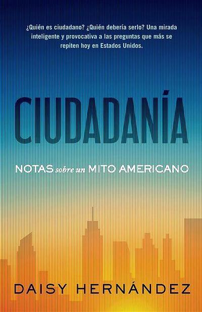 Ciudadanía. Notas Sobre Un Mito Americano / Citizenship. Notes on an American Myth