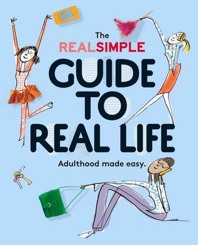 The Real Simple Guide to Real Life