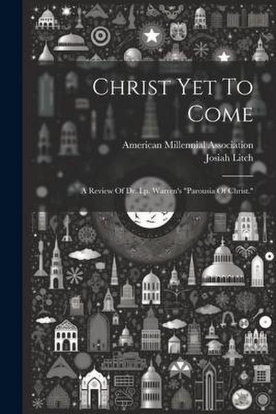 Christ Yet To Come