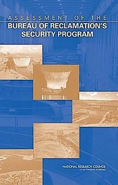 Assessment of the Bureau of Reclamation’s Security Program