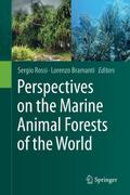 Perspectives on the Marine Animal Forests of the World