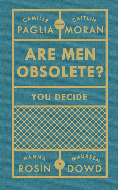 Moran, C: Are Men Obsolete?