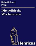 Die politische Wochenstube
