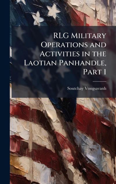 RLG Military Operations and Activities in the Laotian Panhandle, Part 1