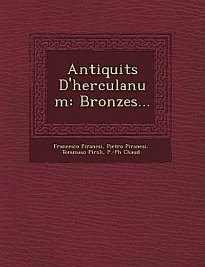Antiquit S D’Herculanum: Bronzes...