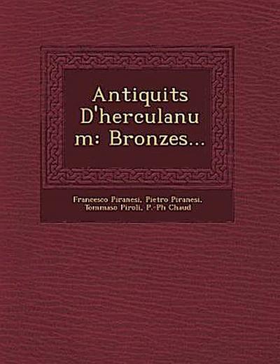 Antiquit S D’Herculanum: Bronzes...