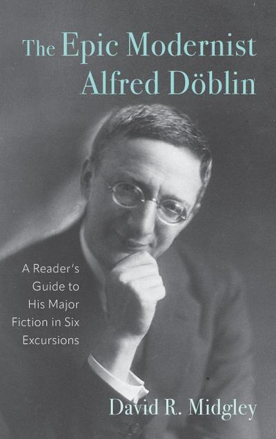 The Epic Modernist Alfred Döblin