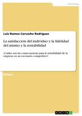 La satisfacción del individuo y la fidelidad del m