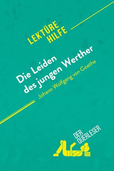Die Leiden des jungen Werther von Johann Wolfgang von Goethe (Lektürehilfe)