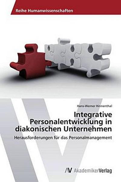 Integrative Personalentwicklung in diakonischen Unternehmen - Hans-Werner Hinnenthal
