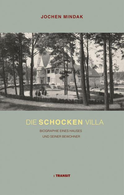 Die Schocken Villa: Biographie eines Hauses und seiner Bewohner