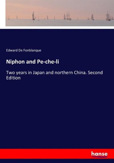 Niphon and Pe-che-li - Edward De Fonblanque