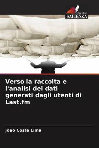 Verso la raccolta e l’analisi dei dati generati dagli utenti di Last.fm