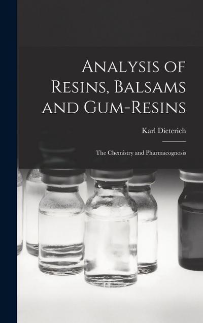 Analysis of Resins, Balsams and Gum-Resins: The Chemistry and Pharmacognosis