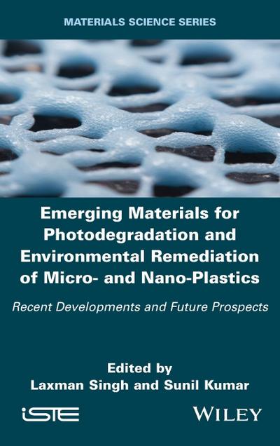Emerging Materials for Photodegradation and Environmental Remediation of Micro- And Nano-Plastics