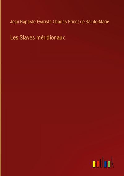 Les Slaves méridionaux