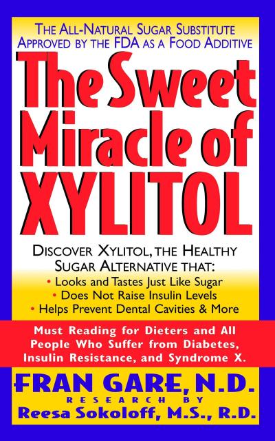 The Sweet Miracle of Xylitol
