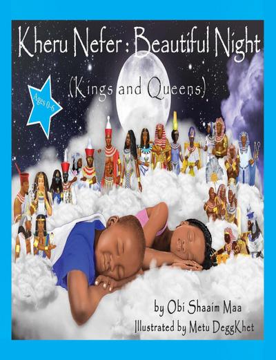 Kheru Nefer: Beautiful Night (Kings and Queens) Ages 0 to 6
