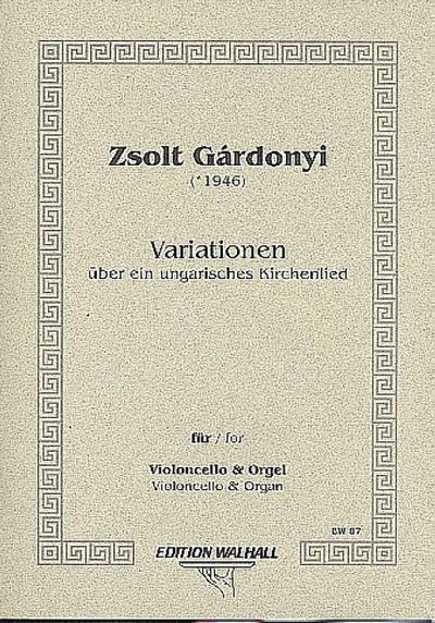 Variationen über ein ungarisches Kirchenliedfür Violoncello und Orgel