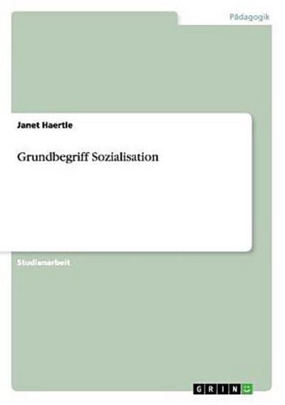 Grundbegriff Sozialisation