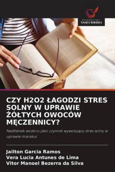 CZY H2O2 ¿AGODZI STRES SOLNY W UPRAWIE ¿Ó¿TYCH OWOCÓW M¿CZENNICY?