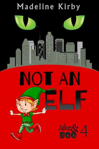 Not an Elf (Jake and Boo, #4)