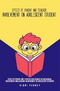 Effect of parent and teacher involvement on behavioral adjustment and academic achievement in adolescent students