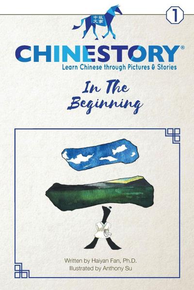Chinestory - Learning Chinese through Pictures and Stories (Storybook 1)  In the Beginning