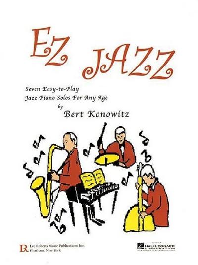 EZ Jazz: Seven Easy-To-Play Jazz Piano Solos for Any Age